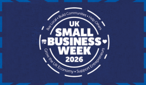 UK Small Business Week 2026 logo on a blue textured background featuring messaging about supporting local businesses, communities, entrepreneurs and the UK economy.